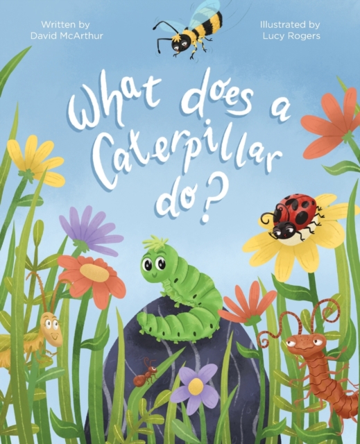 The What Does Series - What Does A Caterpillar Do?, Paperback / softback Book