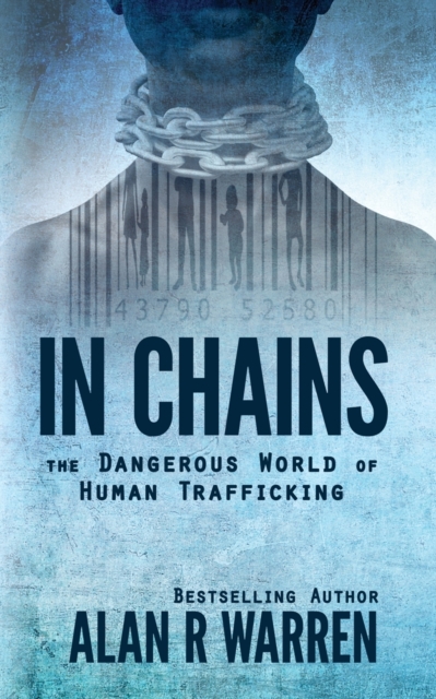 In Chains; The Dangerous World of Human Trafficking, Paperback / softback Book