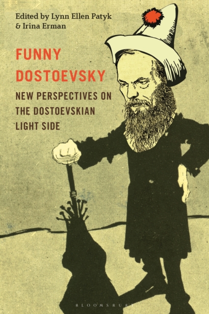 Funny Dostoevsky : New Perspectives on the Dostoevskian Light Side, EPUB eBook