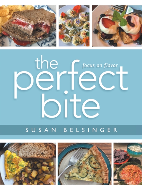 The Perfect Bite : Focus on Flavor, EPUB eBook