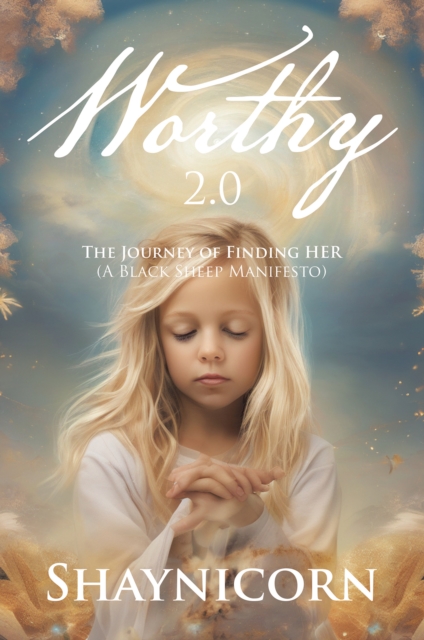 Worthy 2.0 : The Journey of Finding HER (A Black Sheep Manifesto), EPUB eBook