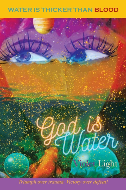 God Is Water : Water is Thicker than Blood, EPUB eBook