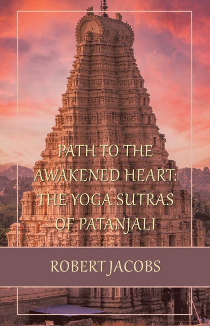 Path to the Awakened Heart: the Yoga Sutras of Patanjali, EPUB eBook