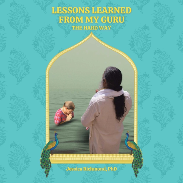 Lessons Learned From My Guru : The Hard Way, EPUB eBook