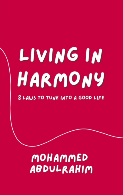 Living in Harmony : 8 Laws to Tune into a Good Life, EPUB eBook