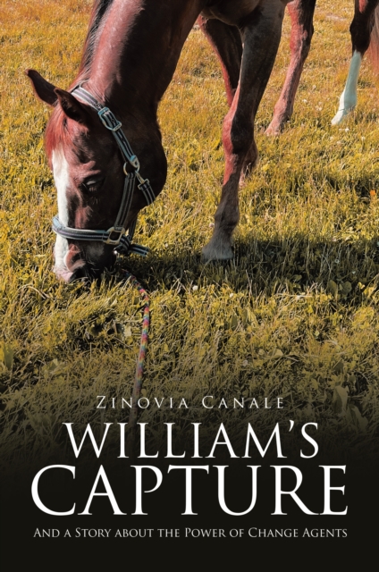 William's Capture : And a Story about the Power of Change Agents, EPUB eBook