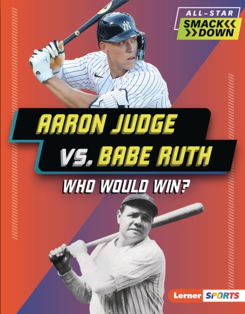 Aaron Judge vs. Babe Ruth : Who Would Win?, PDF eBook