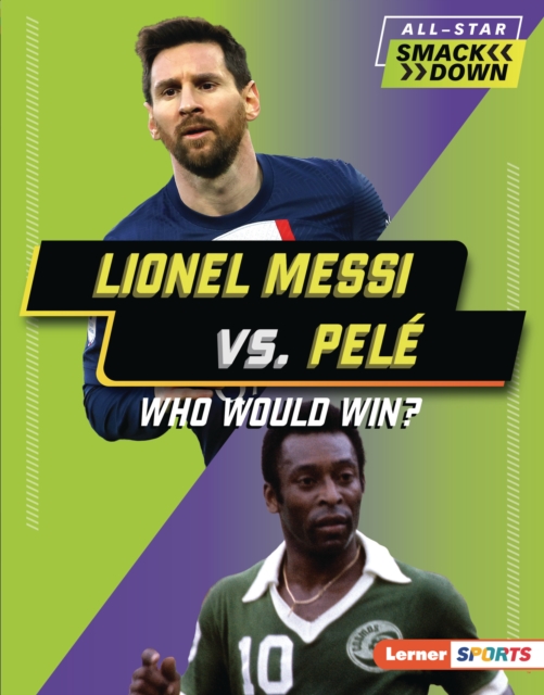 Lionel Messi vs. Pele : Who Would Win?, EPUB eBook