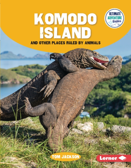 Komodo Island and Other Places Ruled by Animals, EPUB eBook