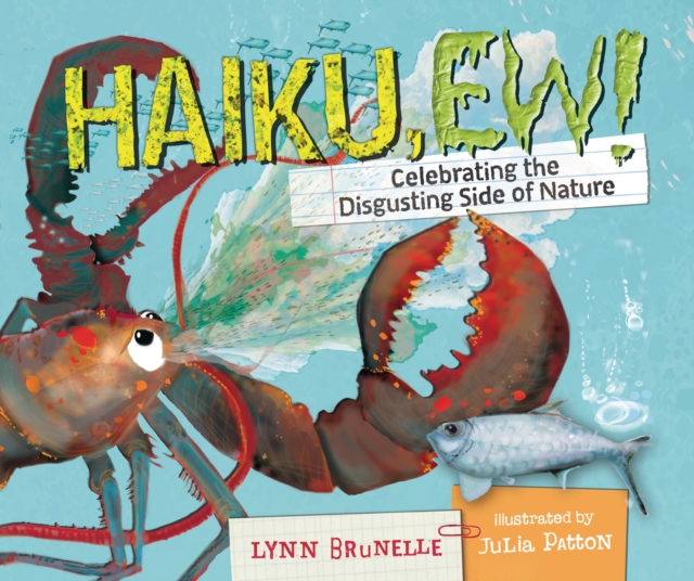 Haiku, Ew! : Celebrating the Disgusting Side of Nature, PDF eBook