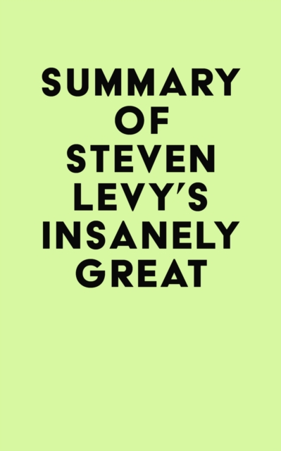 Summary of Steven Levy's Insanely Great, EPUB eBook