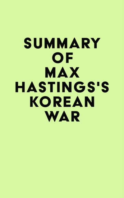 Summary of Max Hastings's Korean War, EPUB eBook