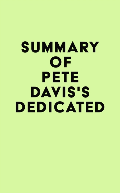 Summary of Pete Davis's Dedicated, EPUB eBook