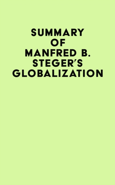 Summary of Manfred B. Steger's Globalization, EPUB eBook