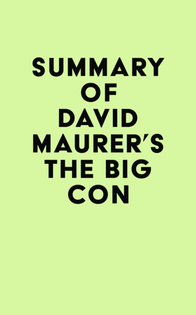 Summary of David Maurer's The Big Con, EPUB eBook