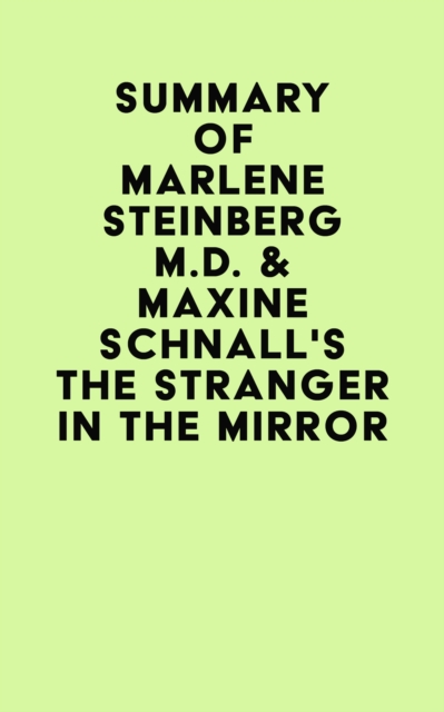 Summary of Marlene Steinberg M.D. & Maxine Schnall's The Stranger in the Mirror, EPUB eBook