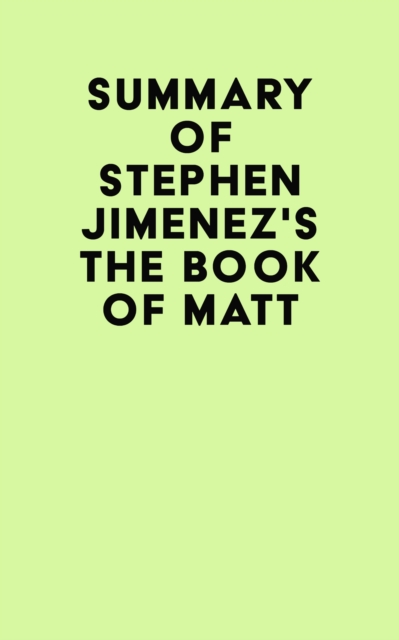 Summary of Stephen Jimenez's The Book of Matt, EPUB eBook