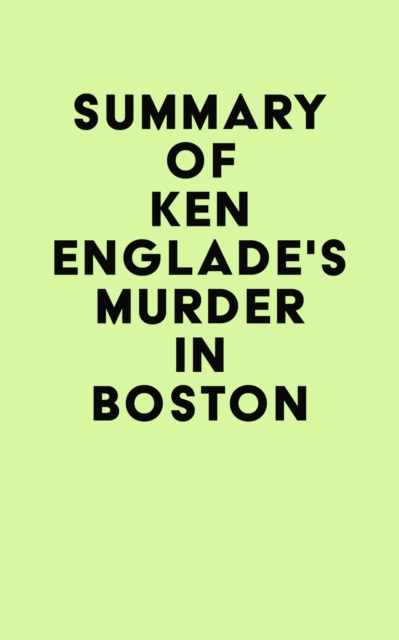 Summary of Ken Englade's Murder in Boston, EPUB eBook