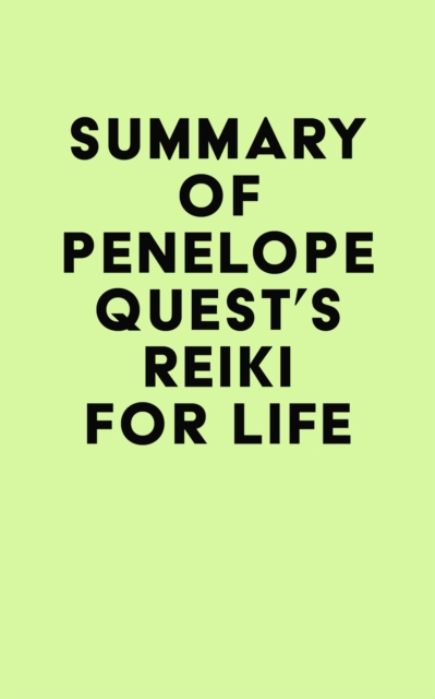 Summary of Penelope Quest's Reiki for Life, EPUB eBook