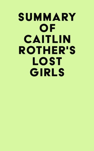 Summary of Caitlin Rother's Lost Girls, EPUB eBook