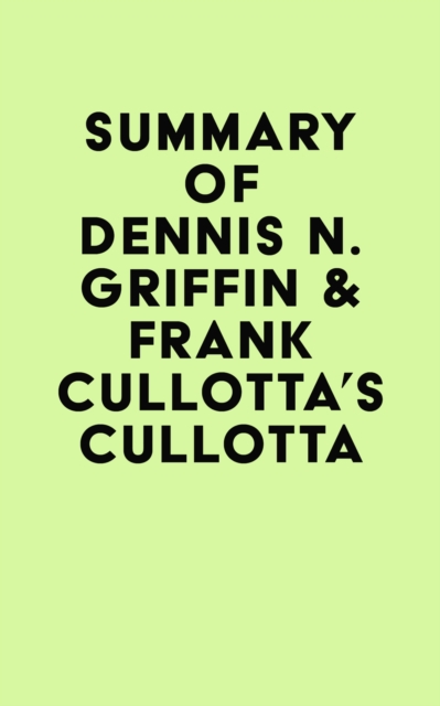 Summary of Dennis N. Griffin & Frank Cullotta's Cullotta, EPUB eBook