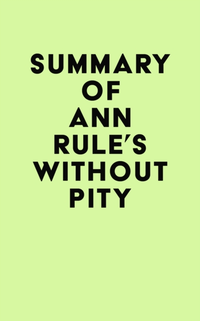 Summary of Ann Rule's Without Pity, EPUB eBook