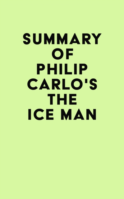 Summary of Philip Carlo's The Ice Man, EPUB eBook