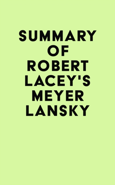 Summay of Robert Lacey's Meyer Lansky, EPUB eBook