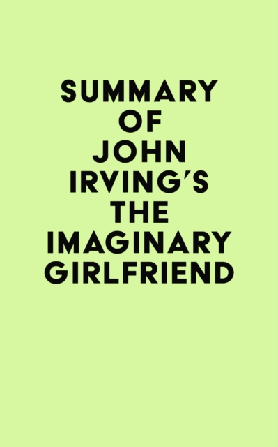 Summary of John Irving's The Imaginary Girlfriend, EPUB eBook