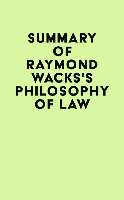 Summary of Raymond Wacks's Philosophy of Law, EPUB eBook