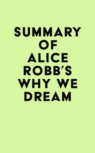 Summary of Alice Robb's Why We Dream, EPUB eBook
