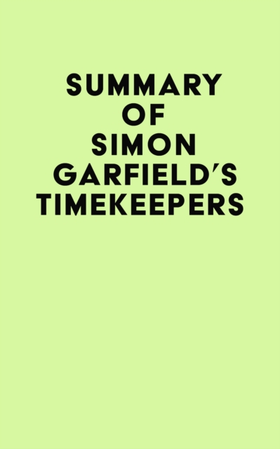 Summary of Simon Garfield's Timekeepers, EPUB eBook