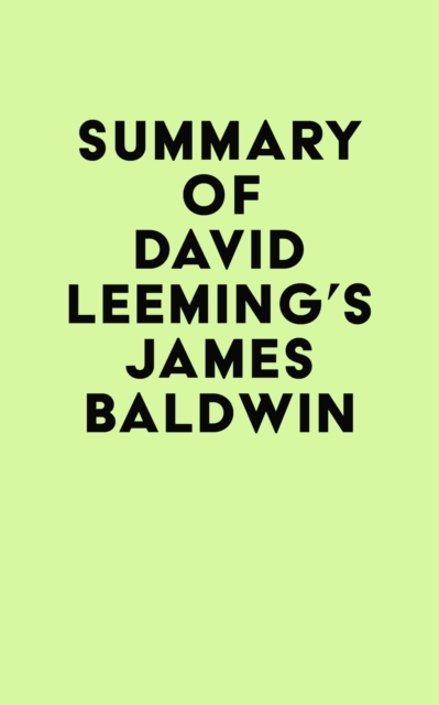 Summary of David Leeming's James Baldwin, EPUB eBook
