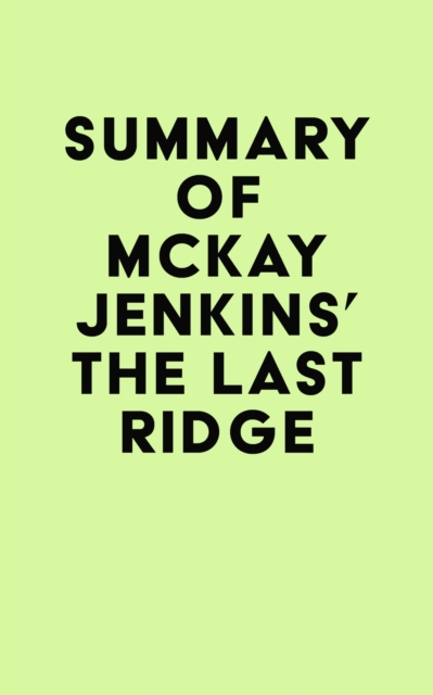 Summary of Mckay Jenkins's The Last Ridge, EPUB eBook