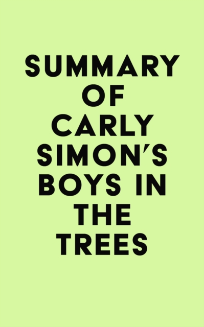 Summary of Carly Simon's Boys in the Trees, EPUB eBook