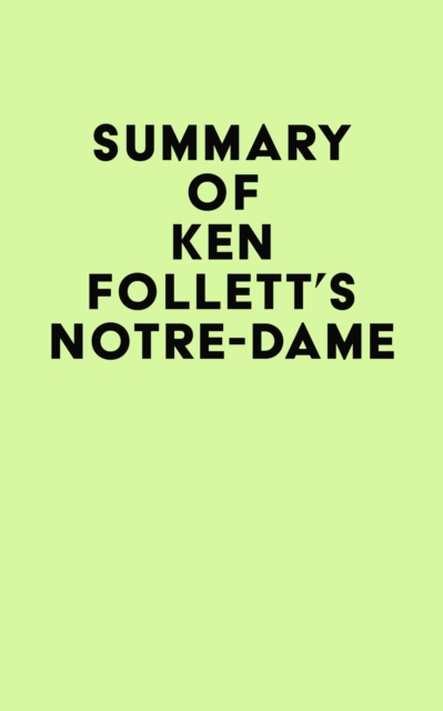 Summary of Ken Follett's Notre-Dame, EPUB eBook