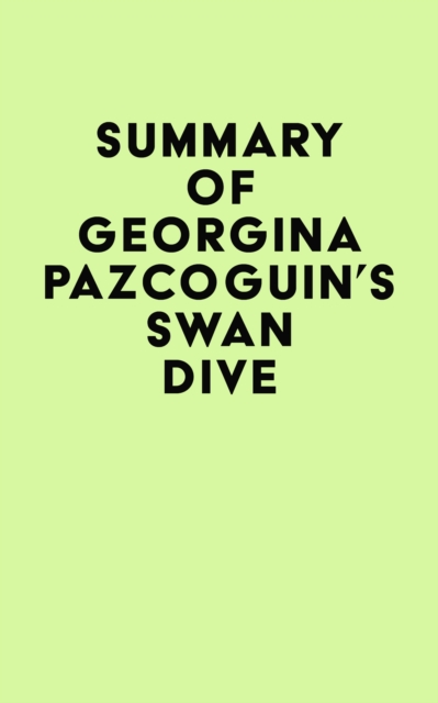Summary of Georgina Pazcoguin's Swan Dive, EPUB eBook