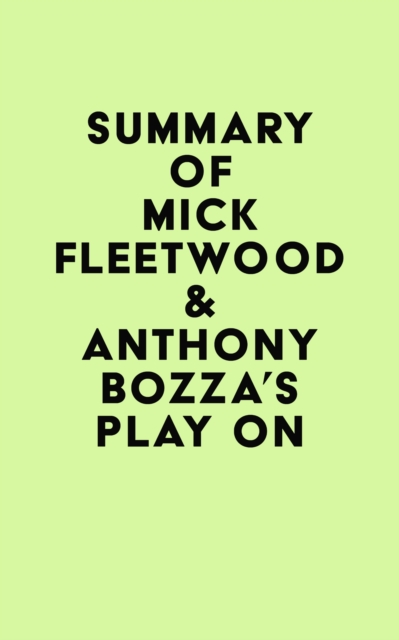 Summary of Mick Fleetwood & Anthony Bozza's Play On, EPUB eBook