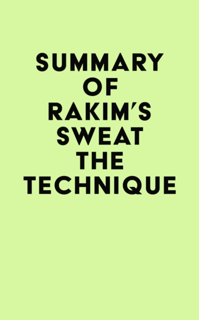 Summary of Rakim's Sweat the Technique, EPUB eBook