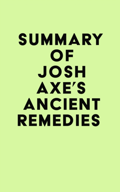 Summary of Josh Axe's Ancient Remedies, EPUB eBook
