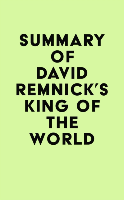 Summary of David Remnick's King of the World, EPUB eBook