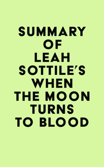 Summary of Leah Sottile's When the Moon Turns to Blood, EPUB eBook