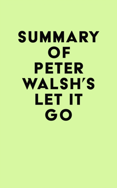 Summary of Peter Walsh's Let It Go, EPUB eBook