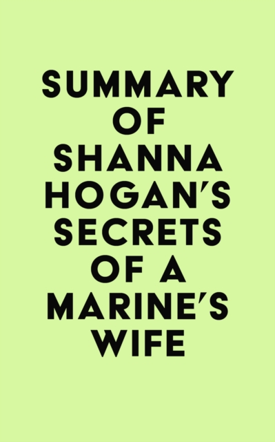 Summary of Shanna Hogan's Secrets of a Marine's Wife, EPUB eBook