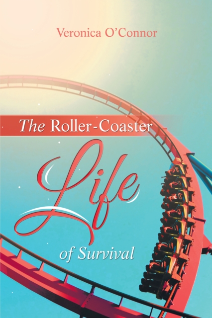 The Roller-Coaster Life of Survival, EPUB eBook
