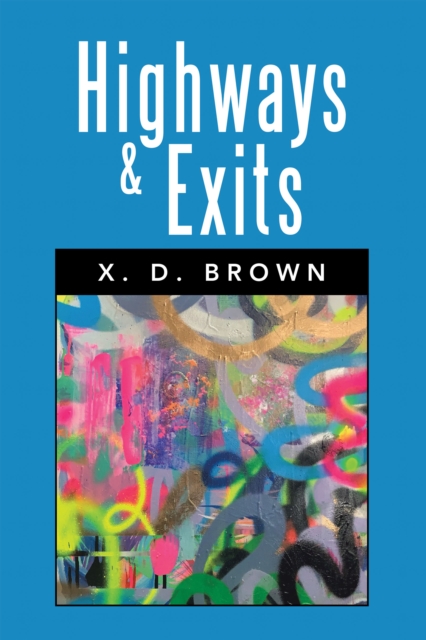 HIGHWAYS & EXITS : A Screenplay, EPUB eBook