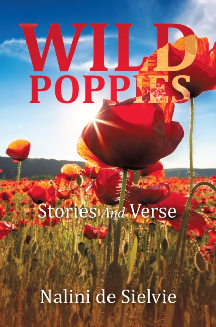 WILD POPPIES : Stories And Verse, EPUB eBook