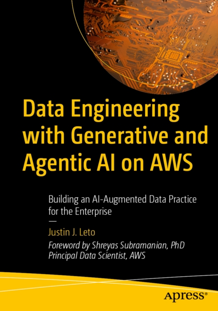 Data Engineering with Generative and Agentic AI on AWS : Building an AI ...