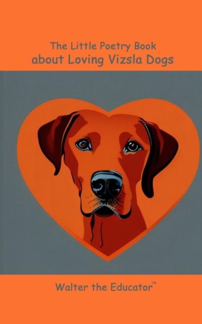 The Little Poetry Book about Loving Vizsla Dogs, EPUB eBook