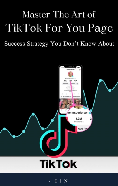 Master the art of TikTok For You Page : Success Strategy You Don't Know About, EPUB eBook